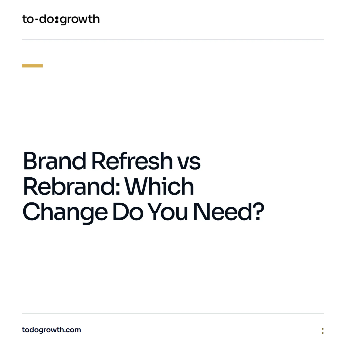 Editorial cover for Brand Refresh vs Rebrand: Which Change Do You Need?