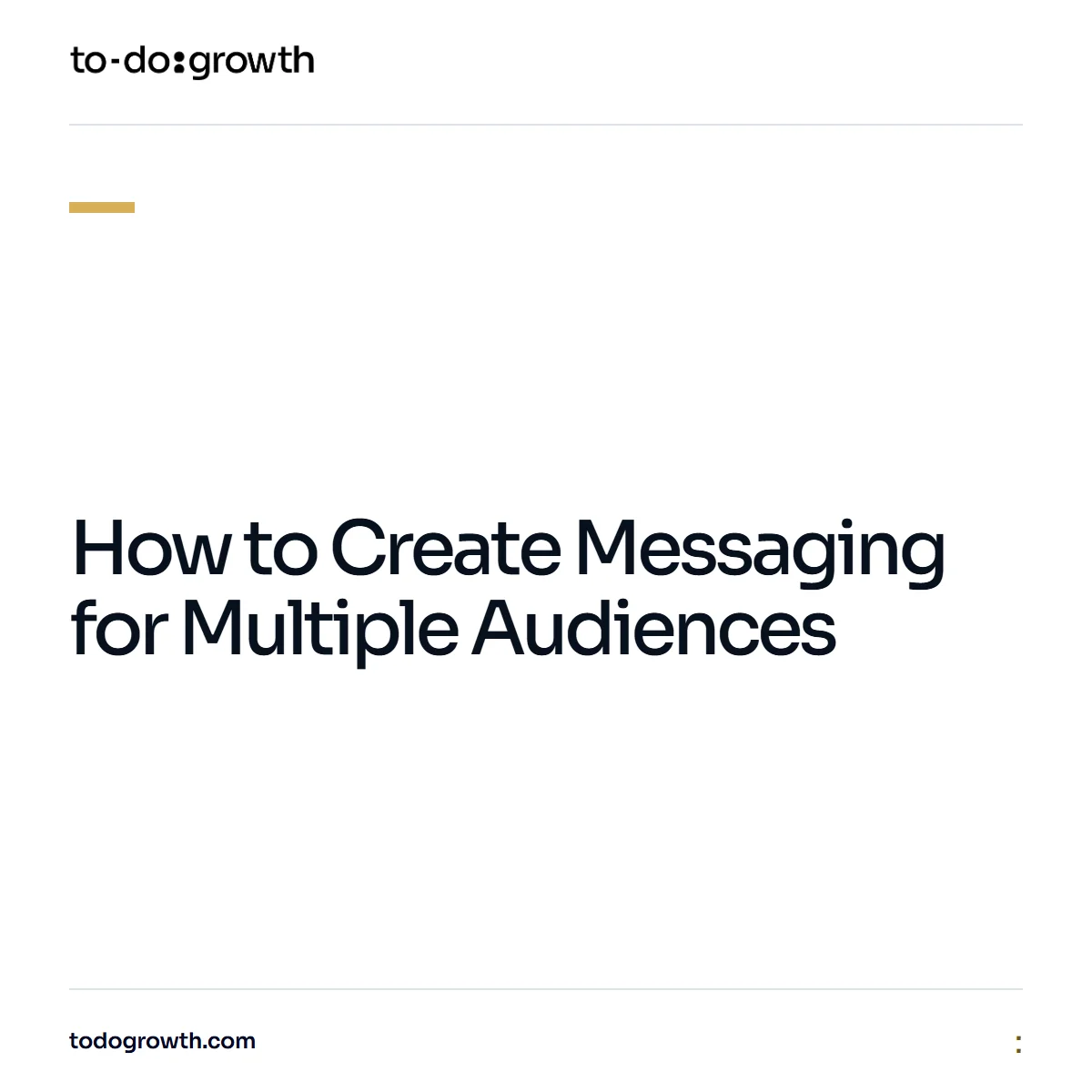 Editorial cover for How to Create Messaging for Multiple Audiences