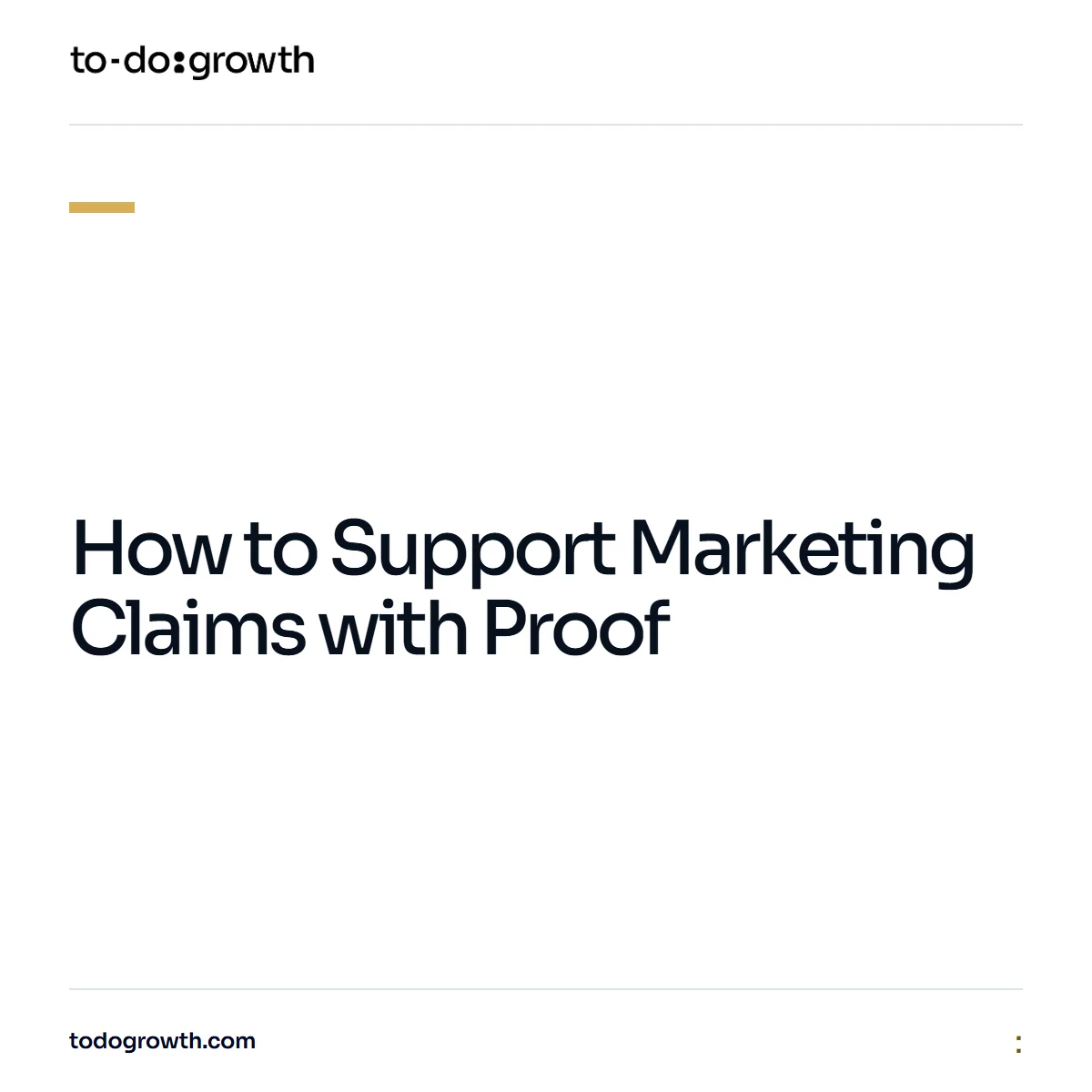 Editorial cover for How to Support Marketing Claims with Proof