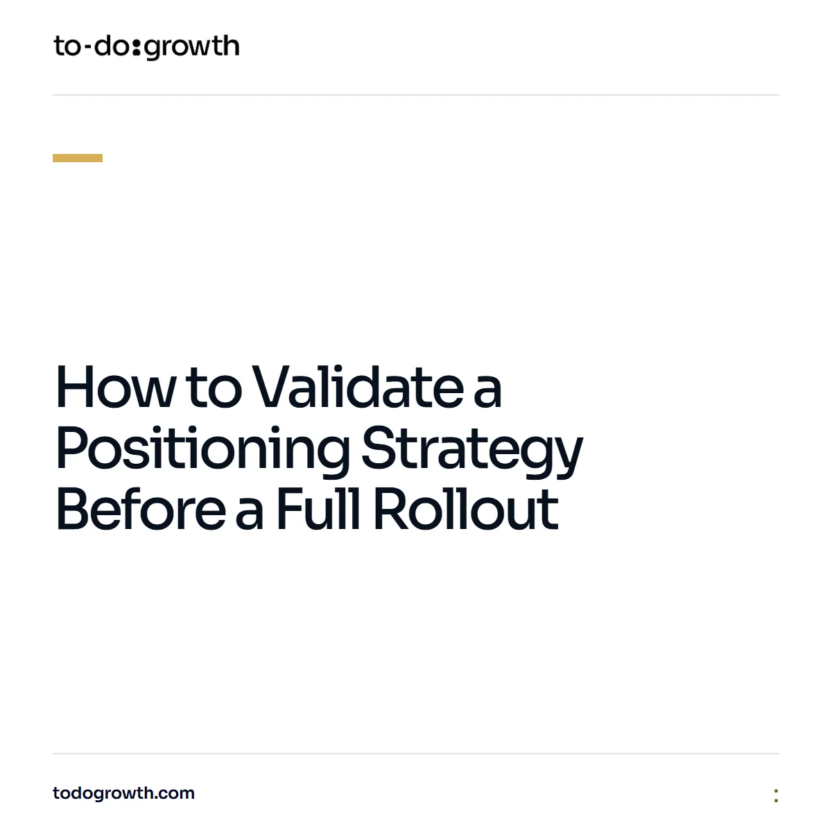 Editorial cover for How to Validate a Positioning Strategy Before a Full Rollout